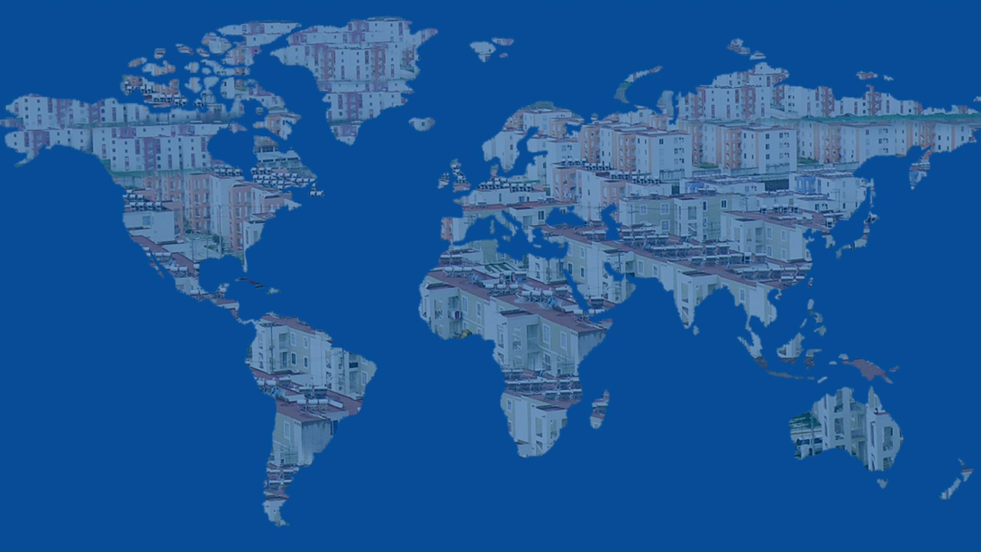 10+ Million
Housing Units,
60 Countries